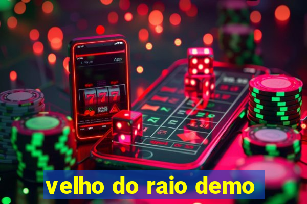 velho do raio demo